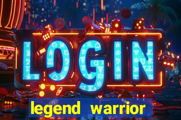 legend warrior dinheiro infinito